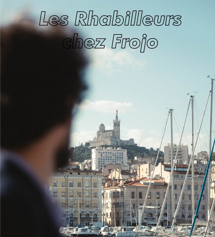 Les Rhabilleurs chez Frojo